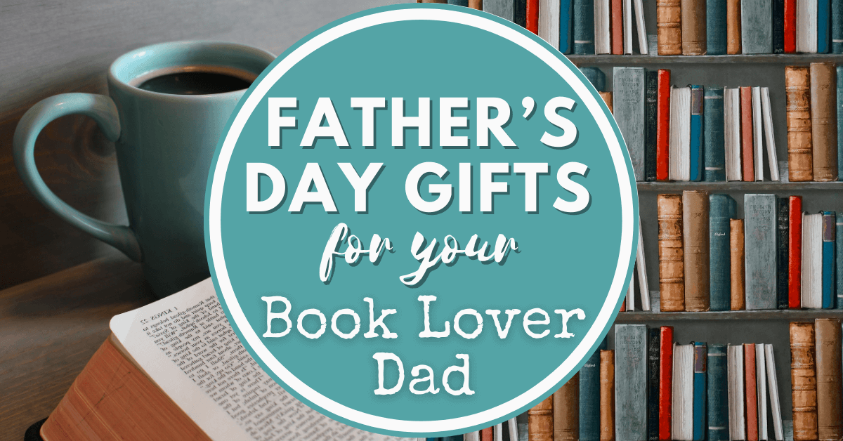 Father's Day Gifts for your Book Lover Dad