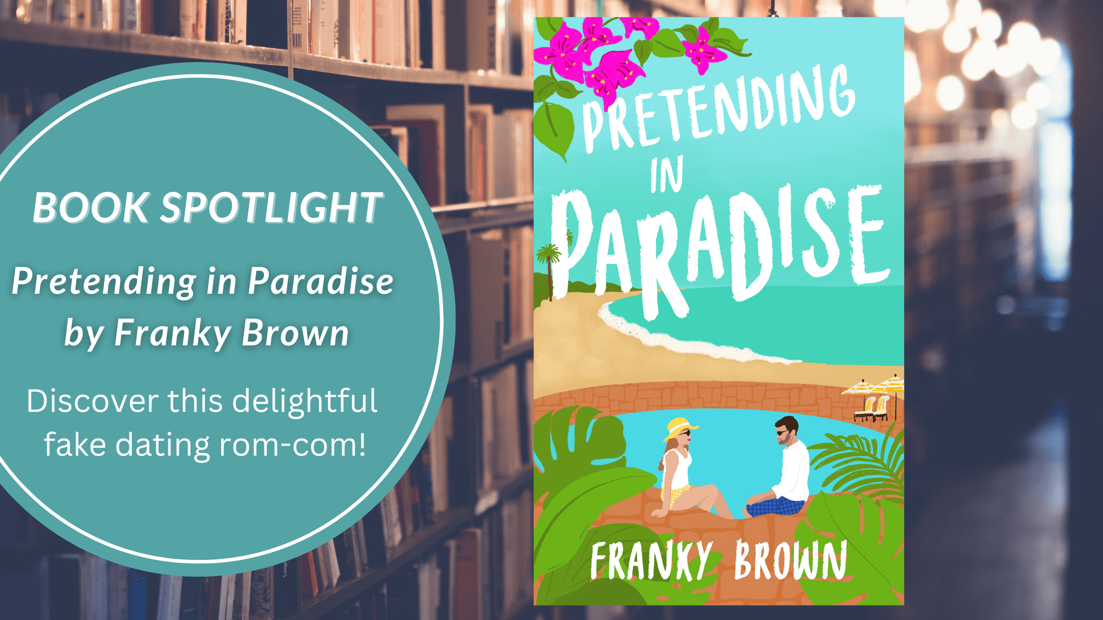 Book Spotlight: Pretending in Paradise by Franky Brown