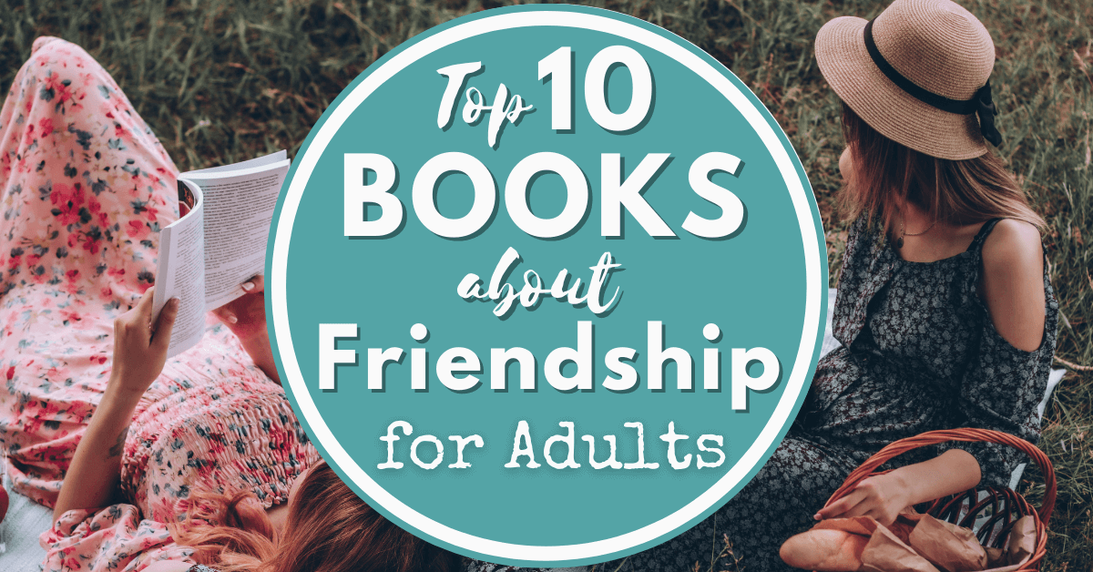 Top 10 Books about Friendship for Adults