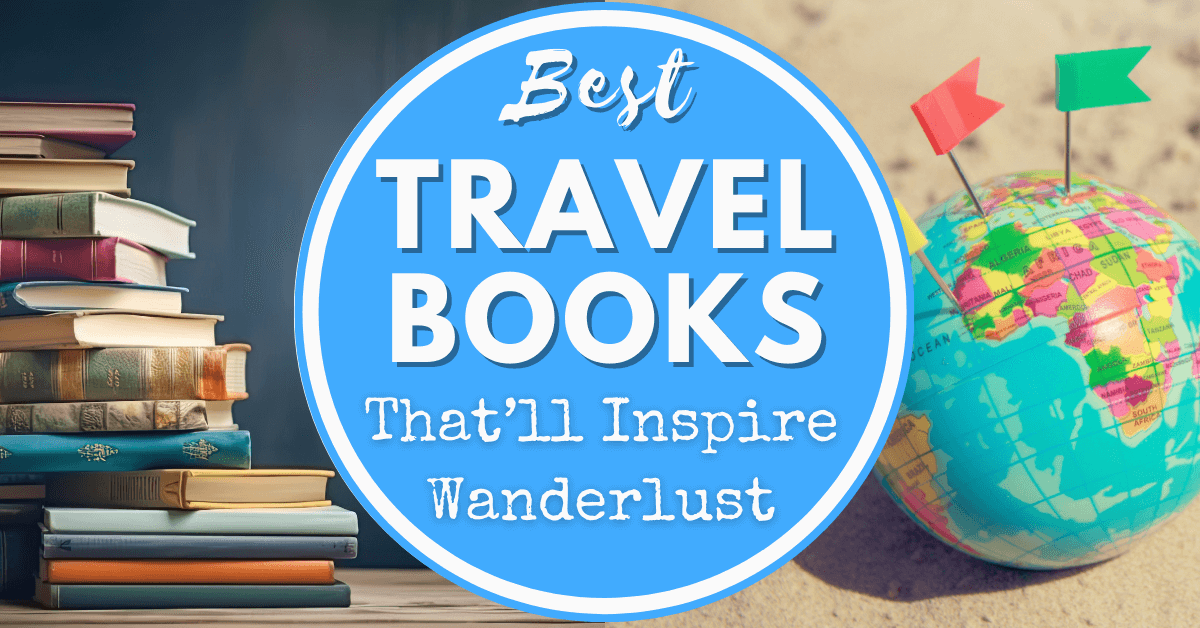 Best Travel Books That'll Inspire Wanderlust